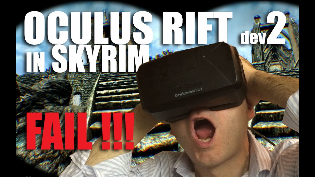 Oculus Rift dev. kit 2 tested in Skyrim. FAIL!
