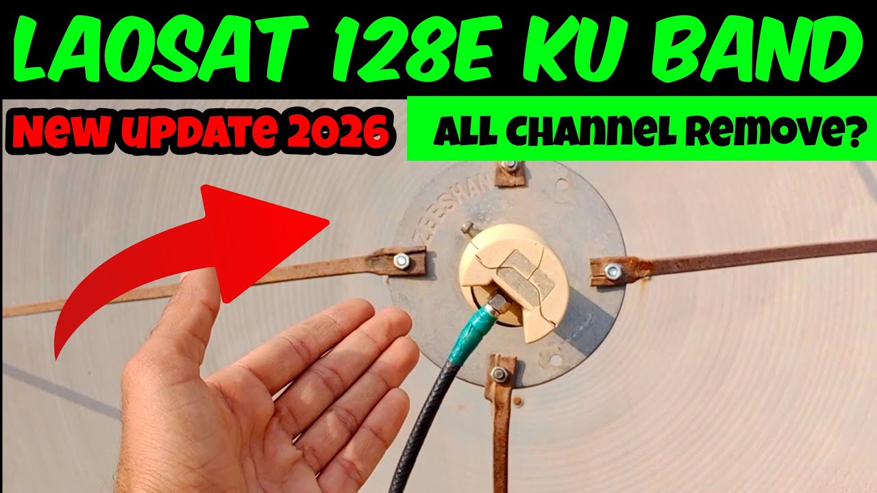 LaoSat 128e ku band New update 2026 channel remove? | dish setting 128e