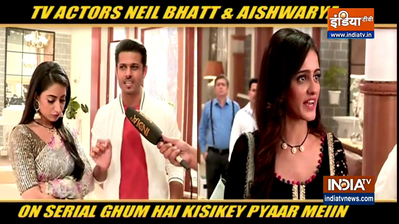 Neil Bhatt, Aishwarya Sharma talks about their show Ghum Hai Kisi Ke Pyar Mein