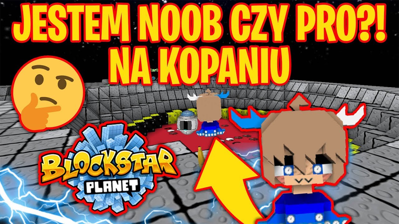 JESTEM NOOB CZY PRO W KOPANIU NA BLOCKSTARPLANET | KAMLOX