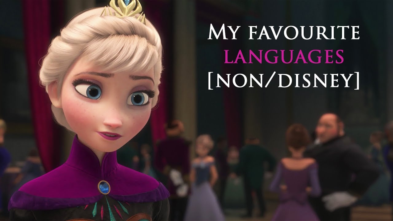 My Favourite Languages | Non/Disney Edition