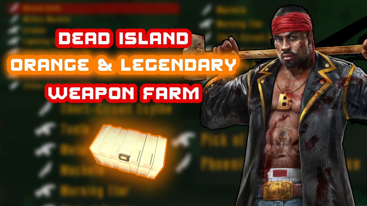 ORANGE & LEGENDARY WEAPON FARM + WEAPON DUPING [Dead Island Definitive Edition]