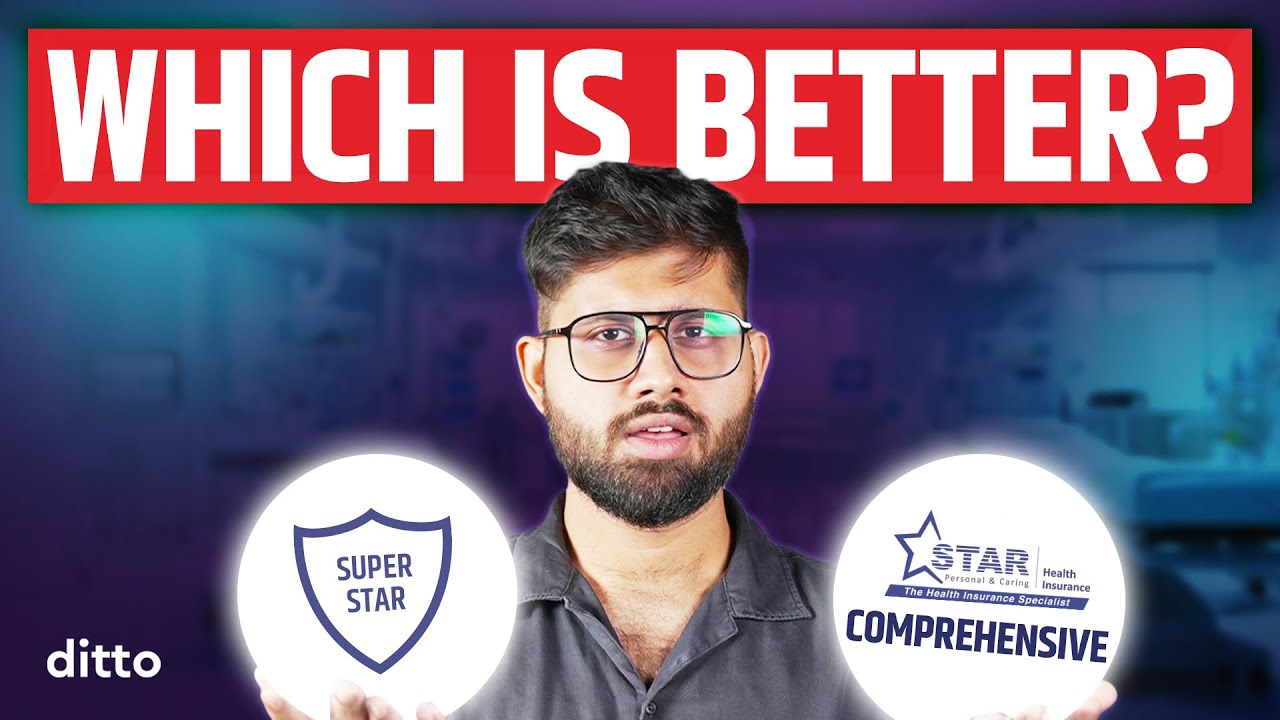 Star Health Insurance: Super Star Plan vs Star Comprehensive Plan | Detailed Comparison | Ditto