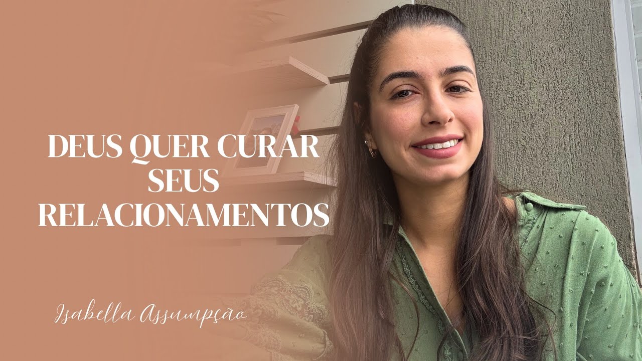 Deus quer curar seus relacionamentos | devocional