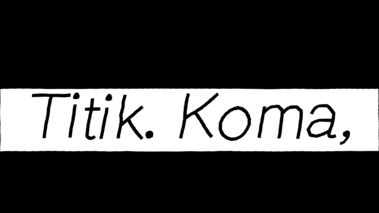 Titik. Koma, : perjalanan mencari titik terang di sela-sela koma yang tak berujung 