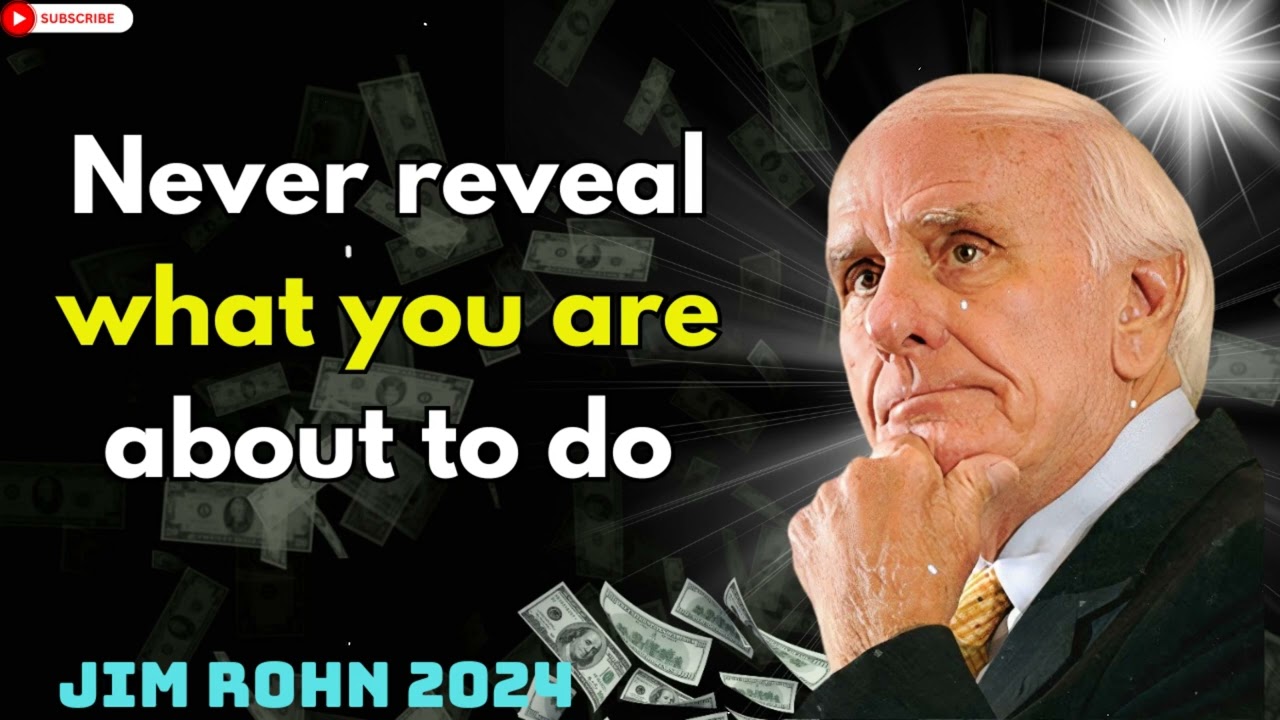 Jim Rohn 2024 - Never reveal what you are about to do