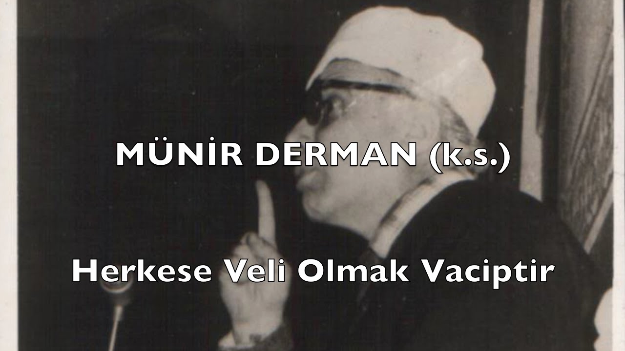 Herkese Veli Olmak Vaciptir (Münir Derman (k.s.))