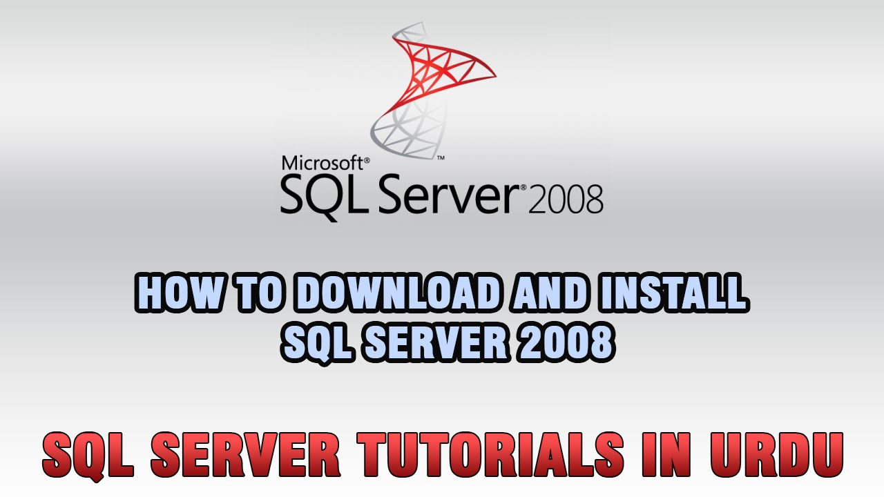 SQL Server Tutorials In Urdu/Hindi - Download and Install SQL Server 2008