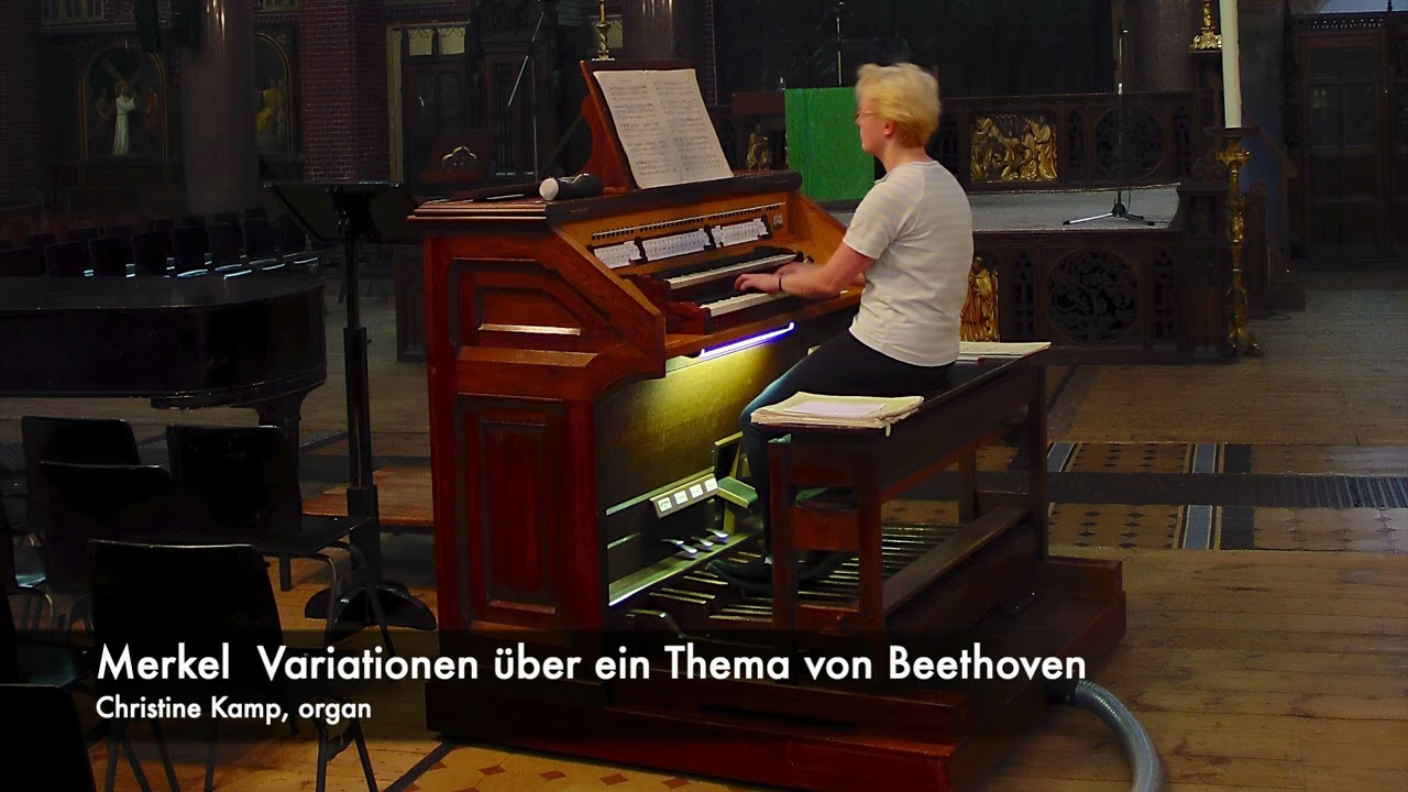 Merkel: Variationen über ein Thema von Beethoven, Christine Kamp, Orgel, Dominicuskerk, Amsterdam