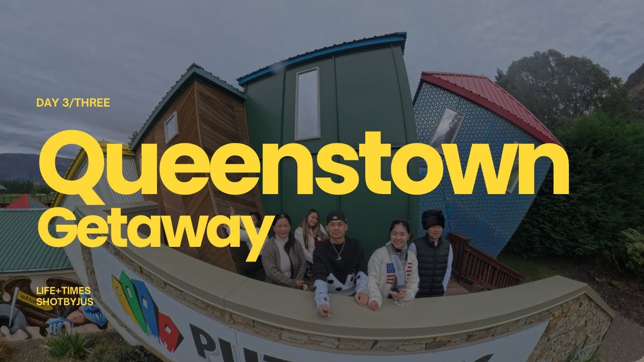 QUEENSTOWN GETAWAY - DAY 3/THREE