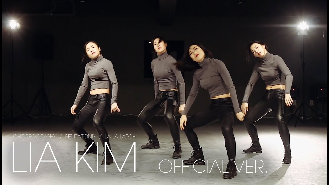 Lia Kim Choreography / La La Latch - Pentatonix (Official Ver.)