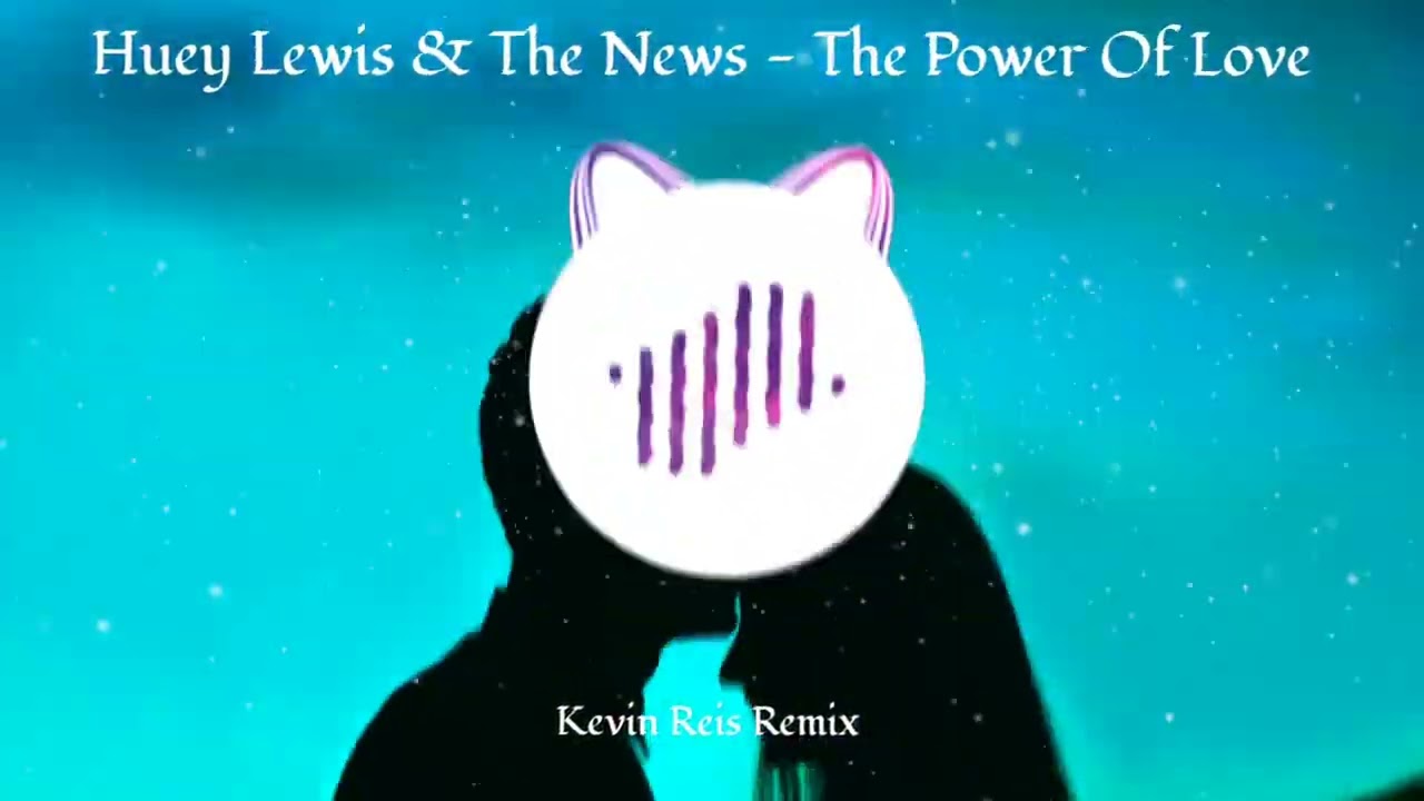 Huey Lewis & The News - The Power Of Love (Kevin Reis Remix)