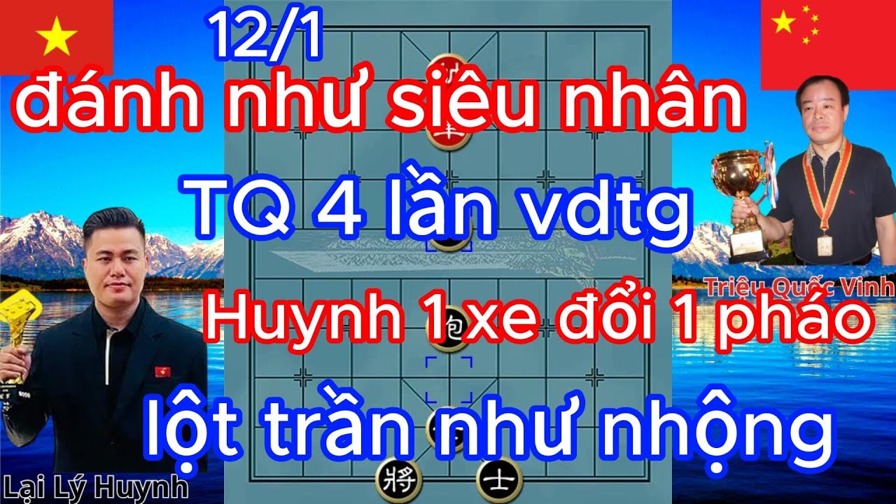 đánh như siêu nhân ,TQ 4 lần VDTG Huynh 1 xe đổi 1 pháo ,lột trần như nhộng