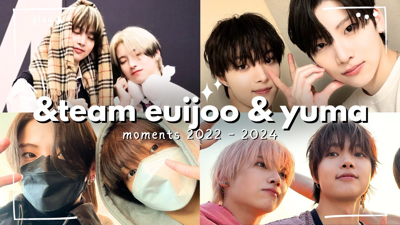 Every &Team Pairing ~ 29. Euijoo & Yuma