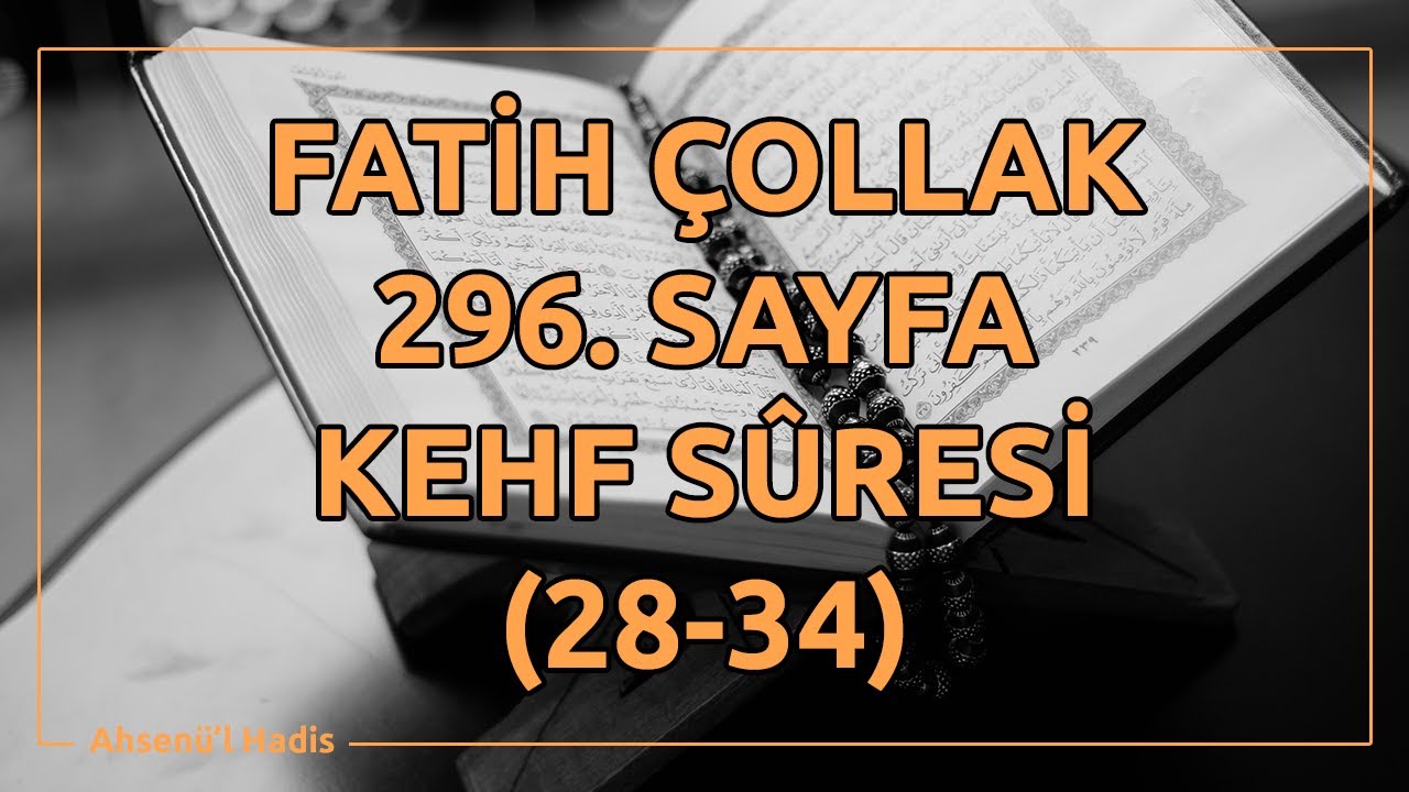 Fatih Çollak - 296.Sayfa - Kehf Suresi (28-34)