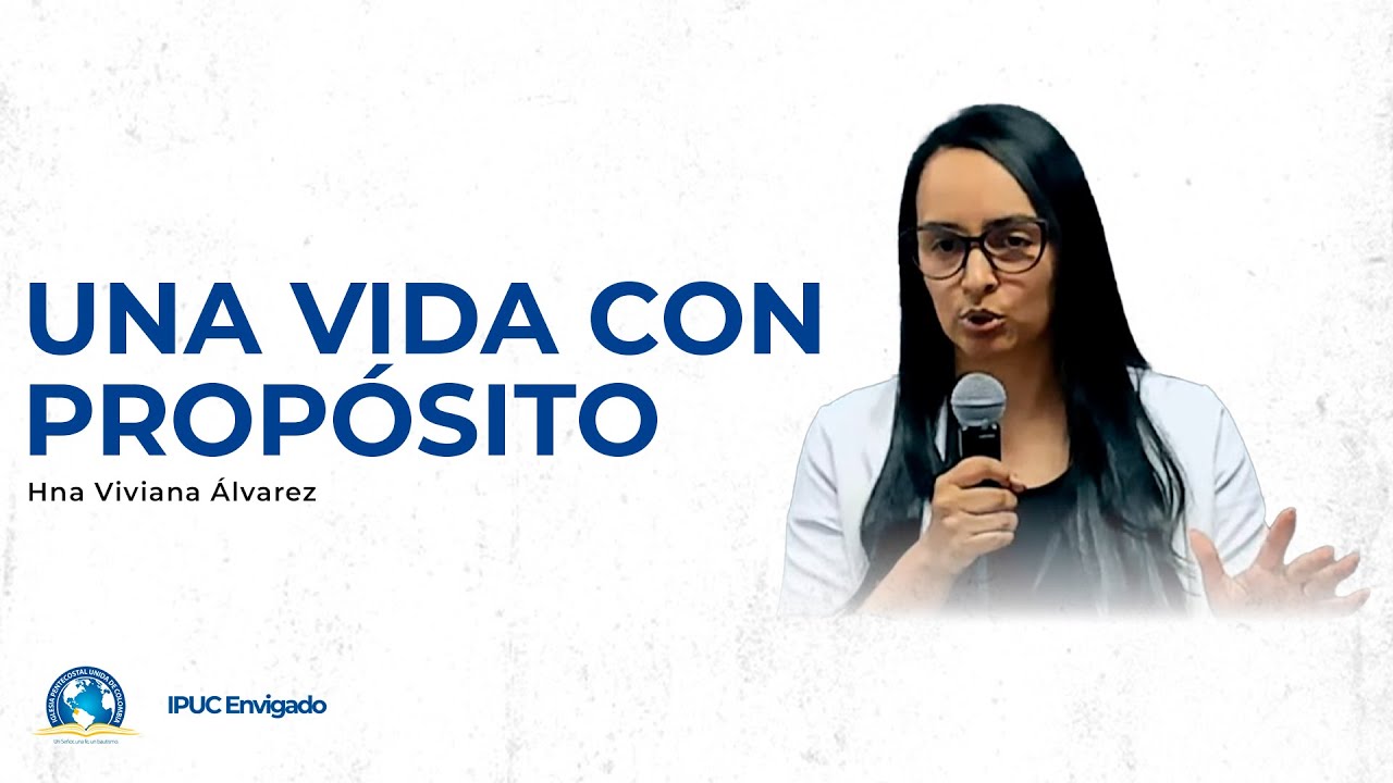 Predicación: Una vida con propósito - IPUC Envigado Central