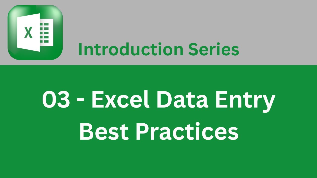 Video 03   Data Entry Best Practices