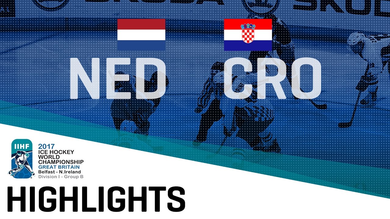 Netherlands - Croatia | Highlights | 2017 IIHF Ice Hockey World Championship Division I Group B
