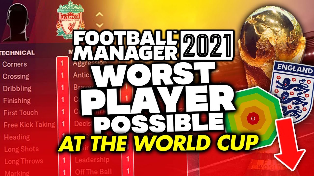 I Took The Worst Player Possible to a World Cup | Football Manager 2021 Experiment