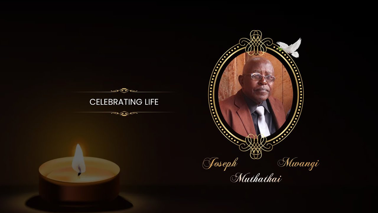 Celebrating the life of Joseph Muthathai Mwangi