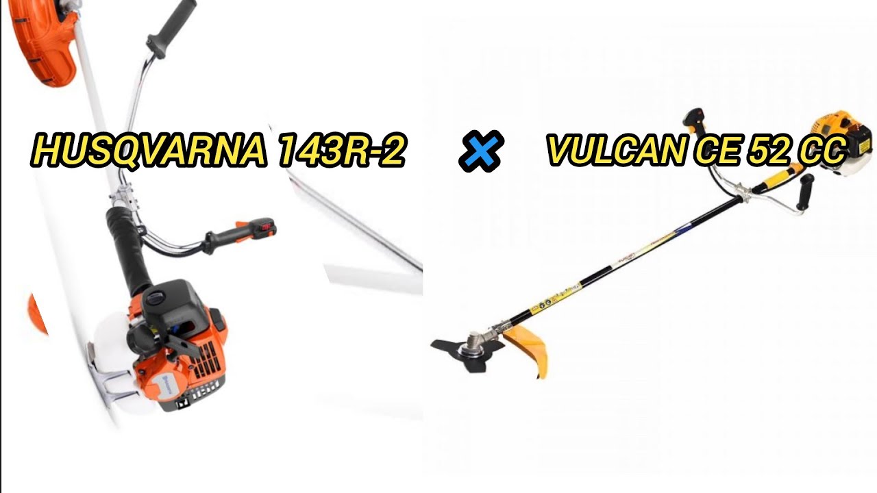 Roçadeira Husqvarna 143R-2 vezes Vulcan CE 52 cc : Qual a melhor?!!
