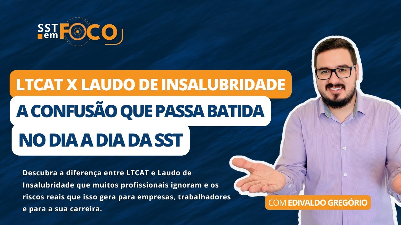 LTCAT x Laudo de Insalubridade: A confusão que passa batida no dia a dia da SST - EP #54