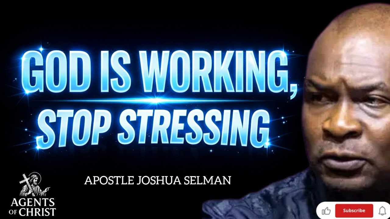 STOP STRUGGLING,GOD IS WORKING FOR YOUR GOOD-APOSTLE JOSHUA SELMAN 
