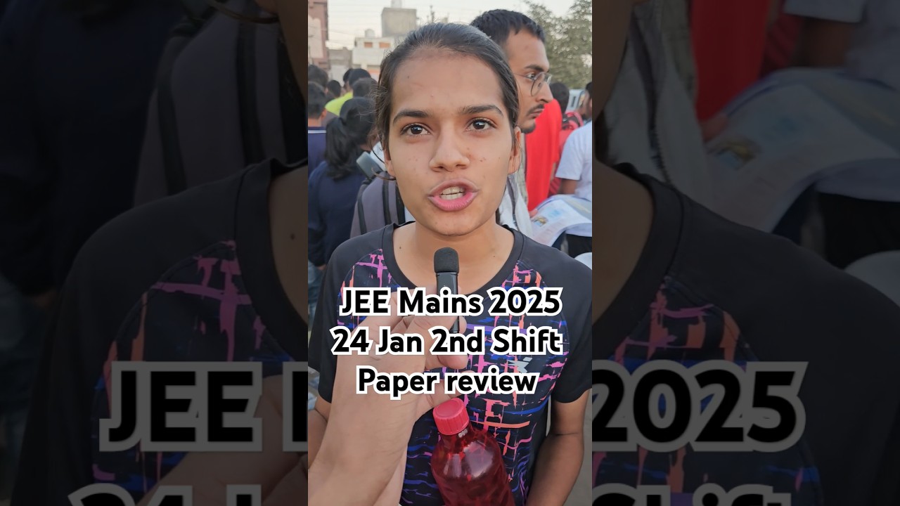 JEE Main 2025 Session 1 | 24 January Shift 2 Paper Review |Difficulty Level & Student #jee #jeemains