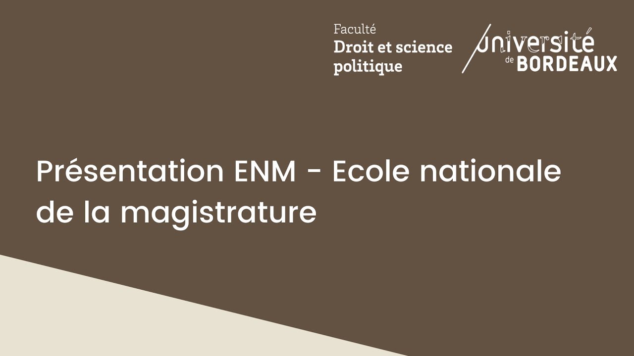 Présentation ENM - Ecole nationale de la magistrature