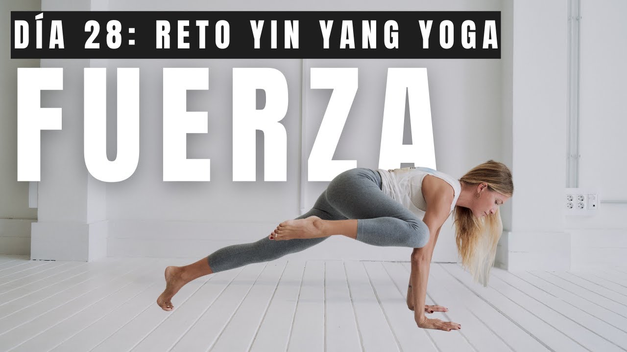 Día 28: FUERZA  - Vinyasa, Power | Reto YIN YANG
