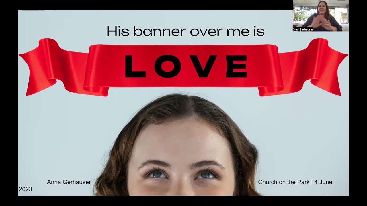 His Banner Over Me Is Love (Anna Gerhauser)