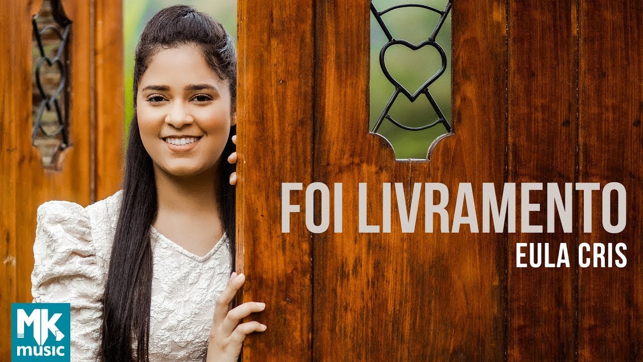 Eula Cris - Foi Livramento (Clipe Oficial MK Music)