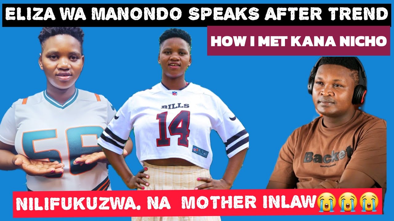  WIWATA ELIZA🤣 NILIFUKUZWA NA MOTHER INLAW 😭EMOTIONAL ELIZA WA MANONDO SPEAKS,HOW WE MET  KANA NICKO