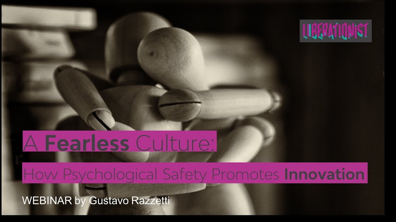 A Fearless Culture: How Psychological Safety Promotes Collaboration & Innovation
