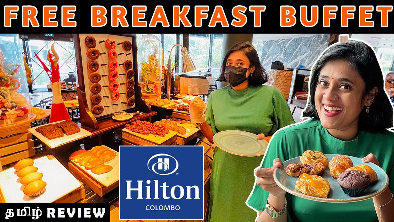 Free breakfast buffet in Hilton Colombo | Unlimited Food | தமிழ் review