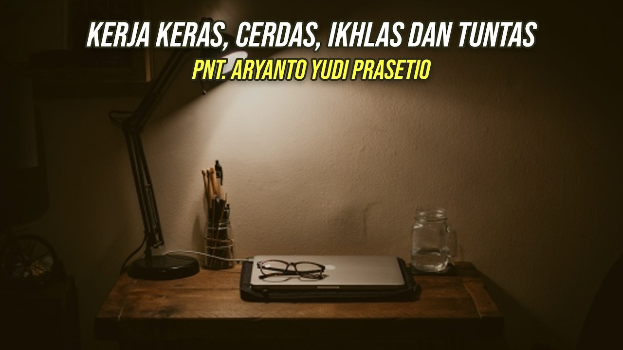 Kerja Keras, Cerdas, Ikhlas dan Tuntas-Pnt. Aryanto Yudi Prasetio