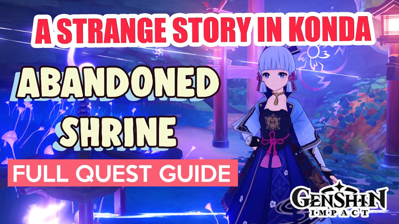 How to: Abandoned Shrine Investigation [A Strange Story in Konda] FULL QUEST GUIDE | Genshin Impact