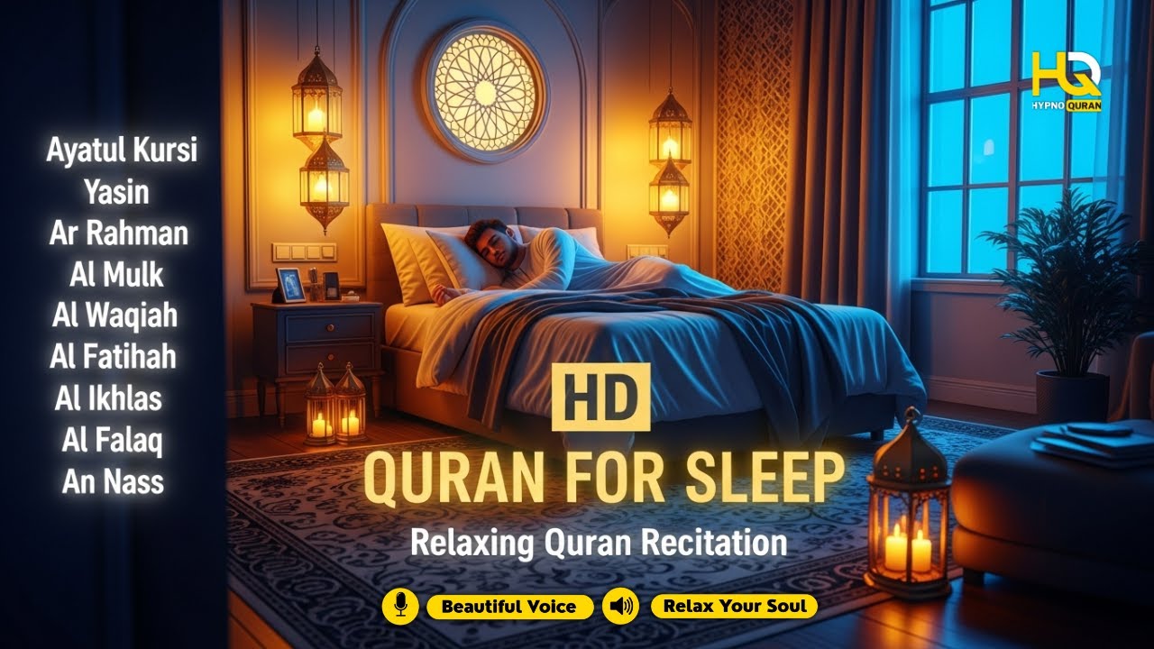 Beneficial Quran Recitation For Best Sleep | Alfatihah, Ayatul Kursi, Yasin, Arrahman - By M Hejazi