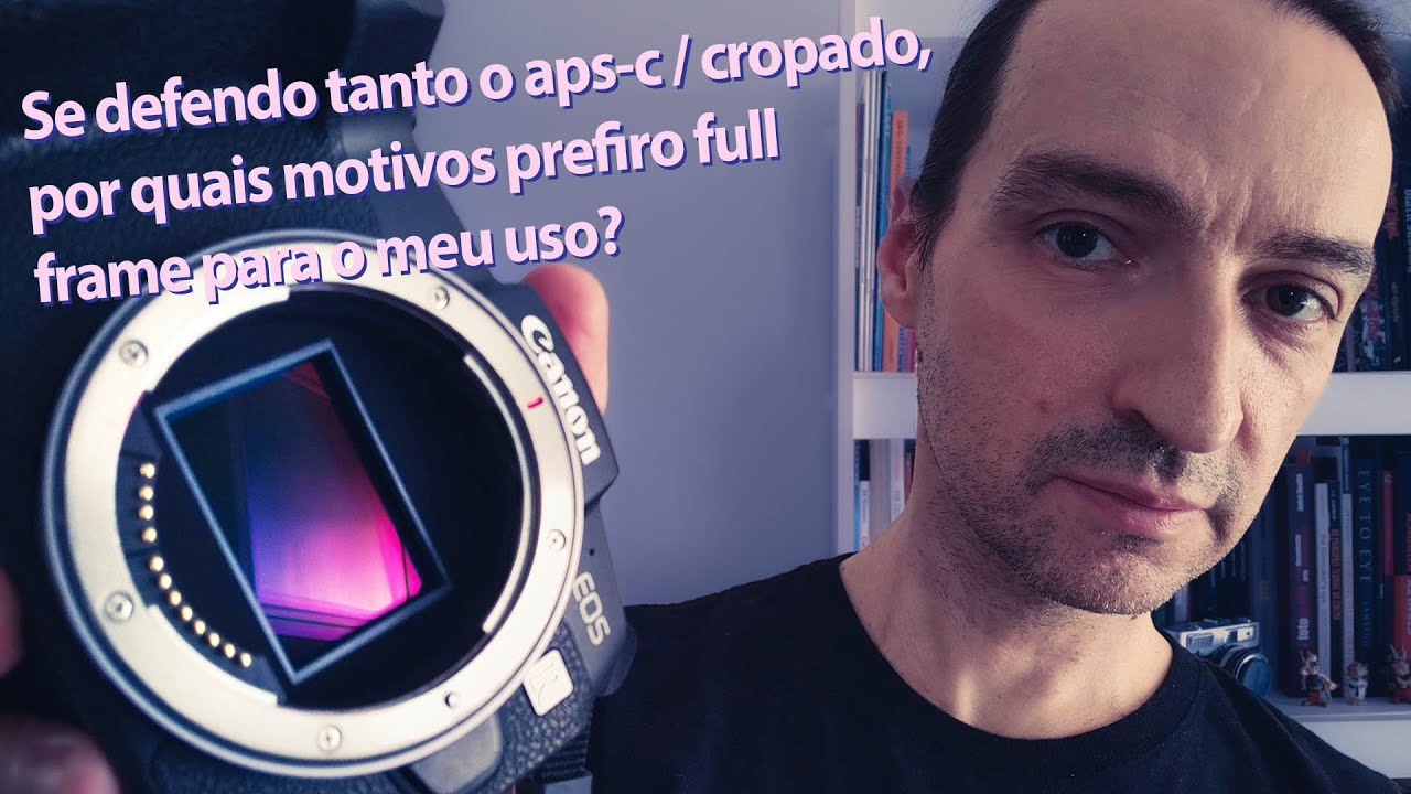 Se eu defendo tanto o aps-c (cropado), por quais motivos eu prefiro full frame para o meu uso?