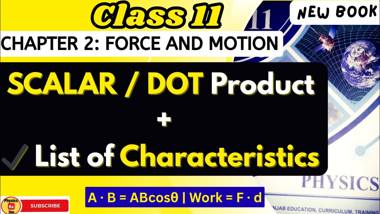 Class11 Physics Chapter 2 | New Book| DOT PRODUCT | Scalar Product + Characteristics📘