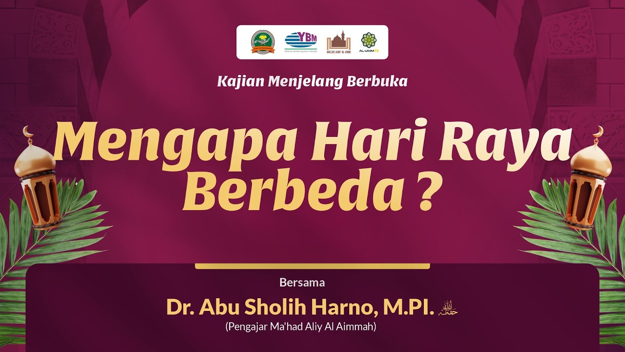 KAJIAN MENJELANG BERBUKA : Mengapa Hari Raya Berbeda ? - Dr. Abu Sholih Harno, M.PI.