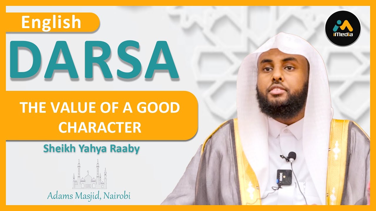The Value of A Good Character | Sheikh Yahya Raaby