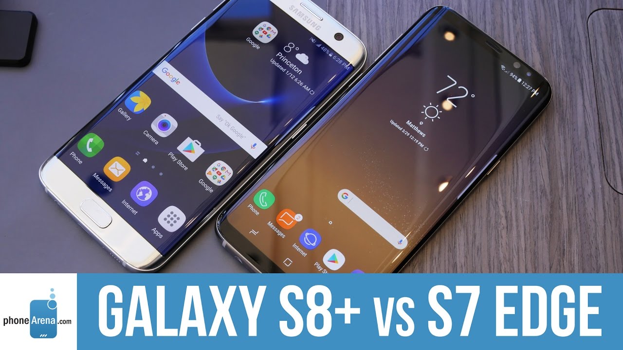 Samsung Galaxy S8+ vs Galaxy S7 edge comparison: first look