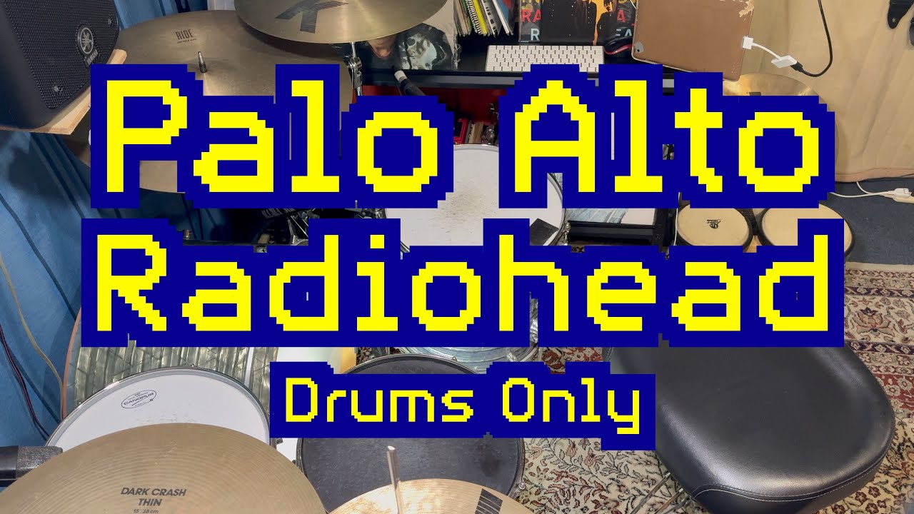 Palo Alto【Drums Only】Radiohead