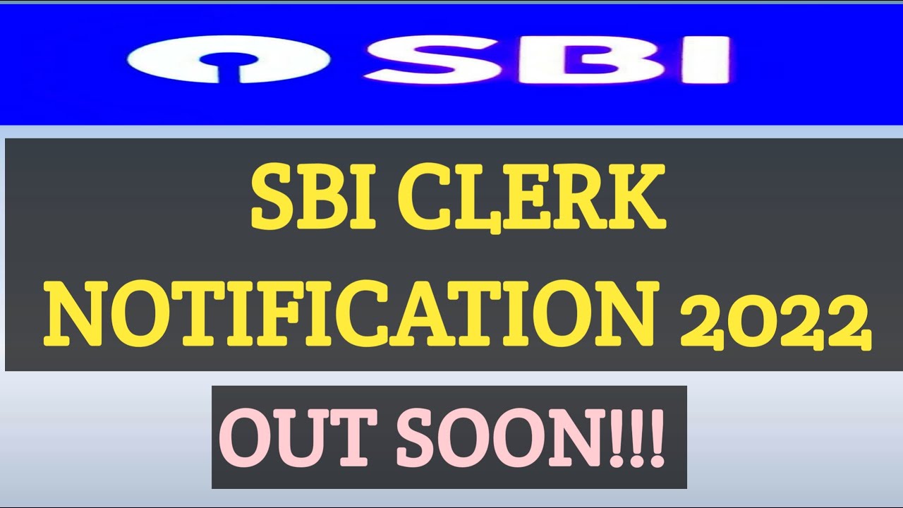 SURPRISING SBI CLERK NOTIFICATION 2022 OUT SOON!!!