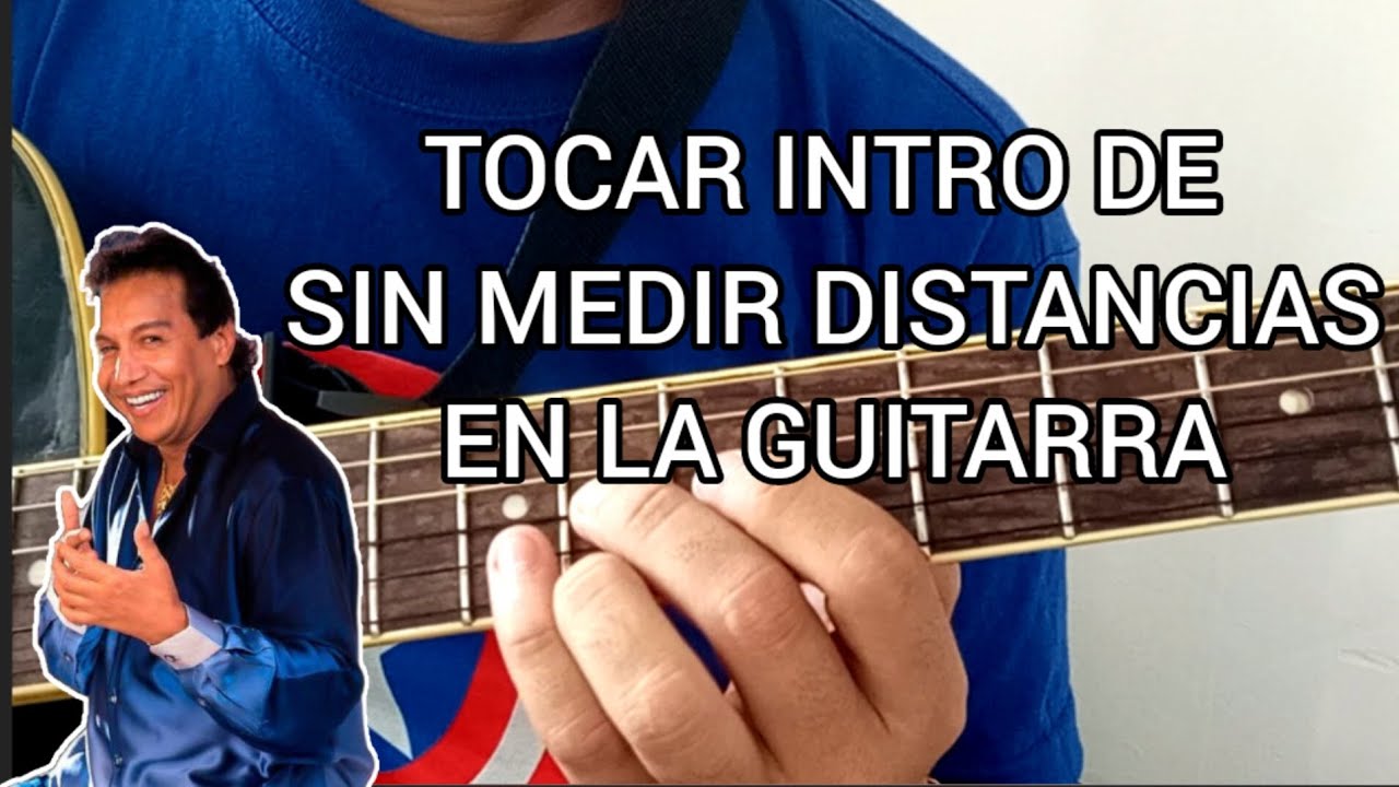 COMO TOCAR INTRO SIN MEDIR DISTANCIAS DE DIOMEDES DIAZ EN LA GUITARRA- Tutorial @checho_guitar