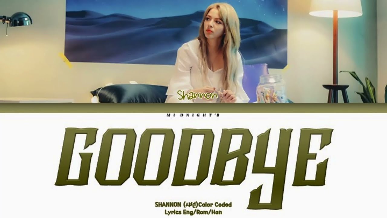 Shannon Williams (샤넌) - ‘Goodbye (가도 돼)’ Lyrics 가사 ( Han/Rom/Eng)