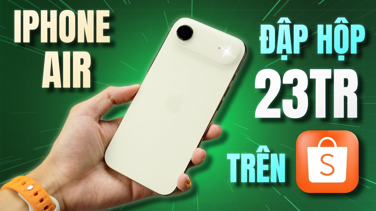 Đập Hộp iPhone Air Giá 23 Triệu Shopee - Bất Chấp Điểm Yếu, Mình Vẫn Mua Vì Giá Quá Thơm!