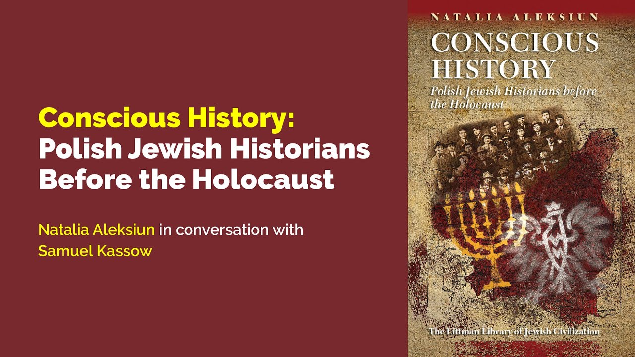 Conscious History: Polish Jewish Historians Before the Holocaust