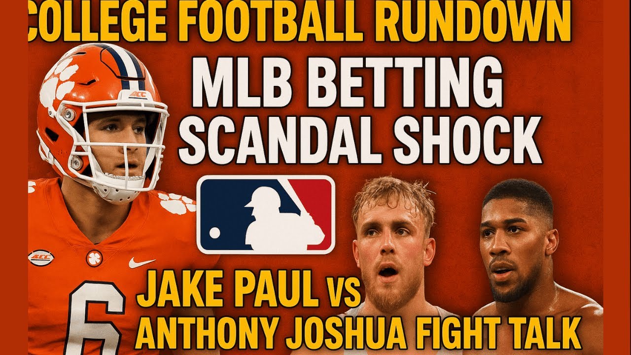College Football Rundown + MLB Betting Scandal Shock & Jake Paul vs Anthony Joshua Fight Talk